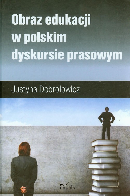 Obraz edukacji w polskim dyskursie prasowym