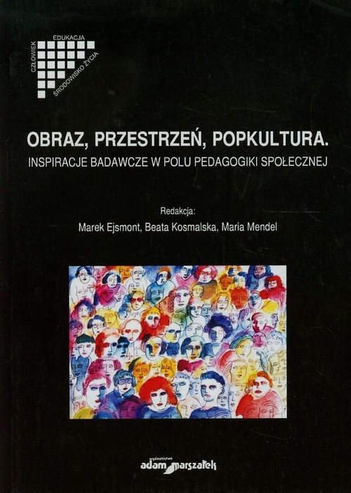 Obraz, przestrzeń, popkultura. Inspiracje badawcze w polu pedagogiki społecznej