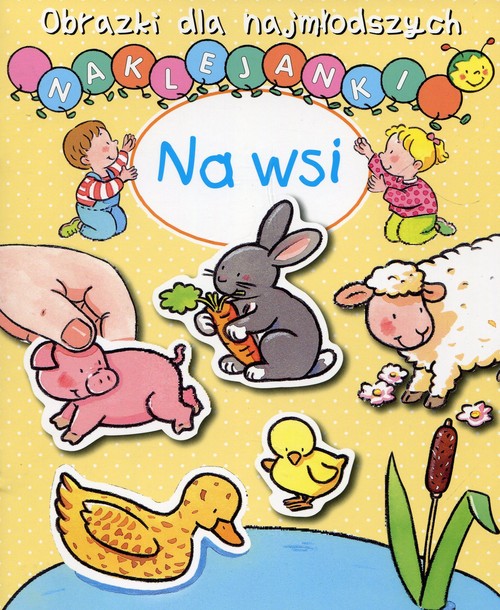 Obrazki dla najmłodszych Naklejanki Na wsi