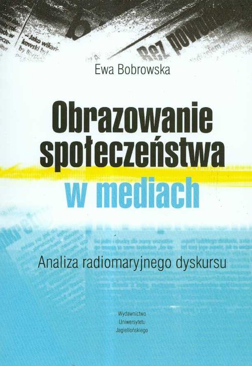 Obrazownie społeczeństwa w mediach.Analiza radiomaryjnego dyskursu