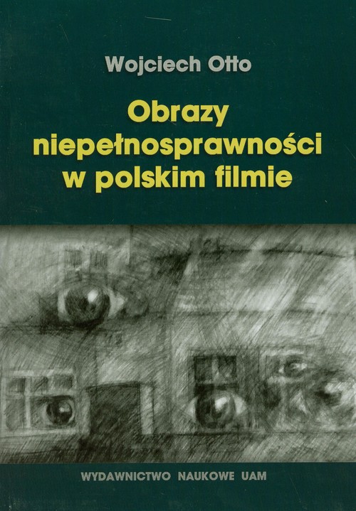 Obrazy niepełnosprawności w polskim filmie