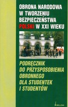 Obrona Narodowa w tworzeniu bezpieczeństwa Polski w XXI wieku