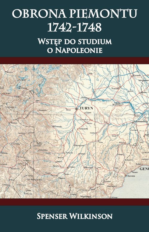 Obrona Piemontu 1742-1748. Wstęp do studium o Napoleonie