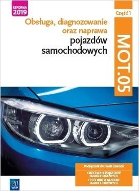 Obsługa, diagnozowanie oraz naprawa pojazdów samochodowych. MOT.05. Mechanik pojazdów samochodowych,
