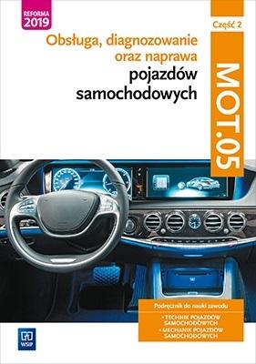 Obsługa, diagnozowanie oraz naprawa pojazdów samochodowych MOT.05. Mechanik pojazdów samochodowych,