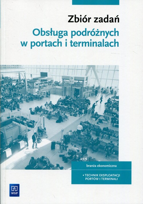 Obsługa podróżnych w portach i terminalach Zbiór zadań