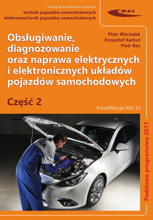 Obsługiwanie diagnozowanie oraz naprawa elektrycznych i elektronicznych układów pojazdów samochodowy