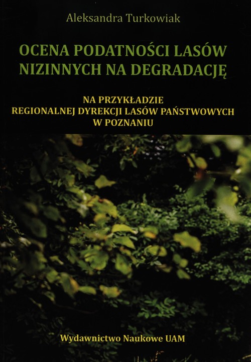 Ocena podatności lasów nizinnych na degradację
