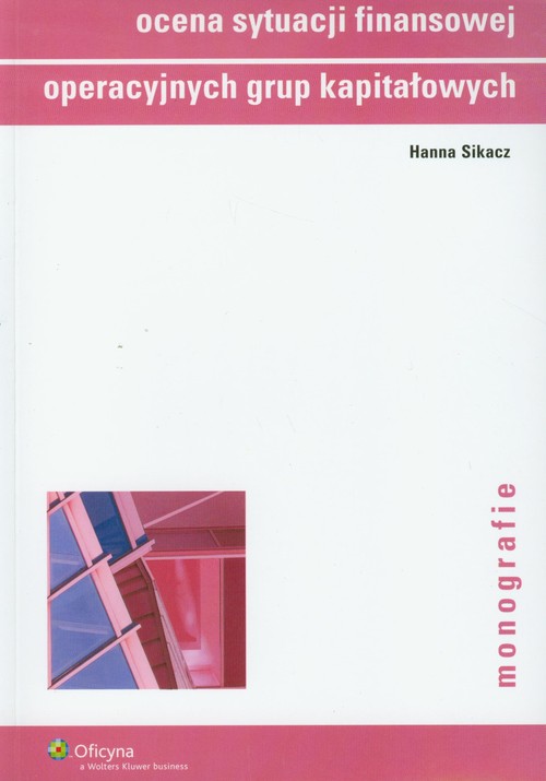 Ocena sytuacji finansowej operacyjnych grup kapitałowych