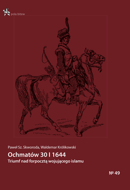 Ochmatów 30 I 1644 Triumf nad forpocztą wojującego islamu