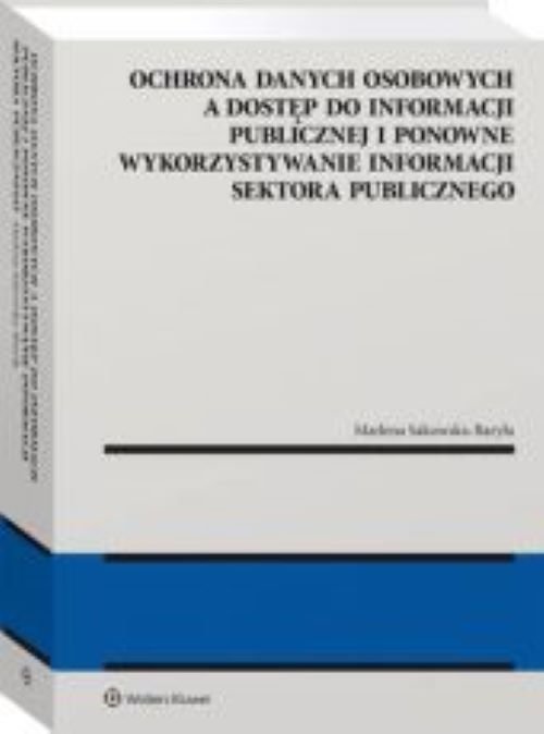 Ochrona danych osobowych a dostęp do informacji publicznej i ponowne wykorzystywanie informacji sekt