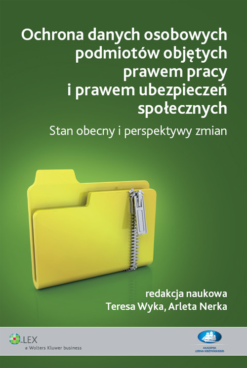 Ochrona danych osobowych podmiotów objętych prawem pracy i prawem ubezpieczeń społecznych