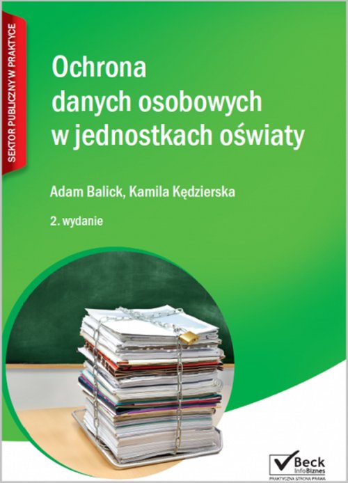 Beck Info Biznes. Sektor publiczny w praktyce. Ochrona danych osobowych w jednostkach oświaty