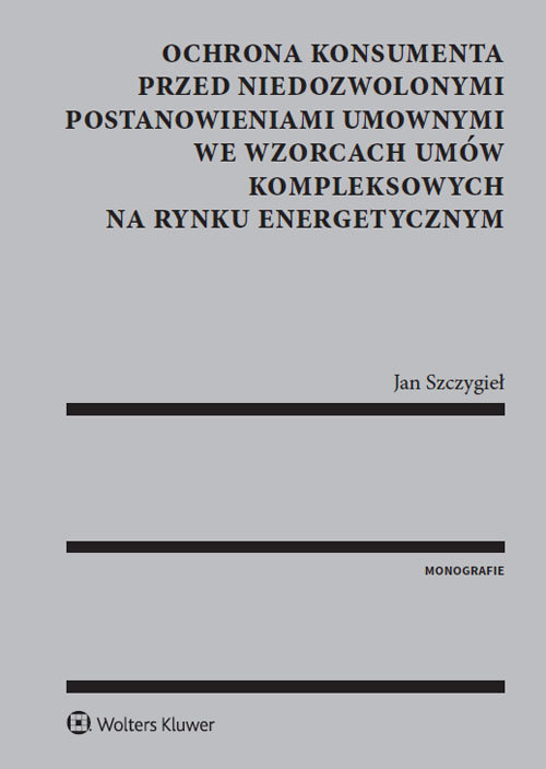 Ochrona konsumenta przed niedozwolonymi postanowieniami umownymi we wzorcach umów kompleksowych na r