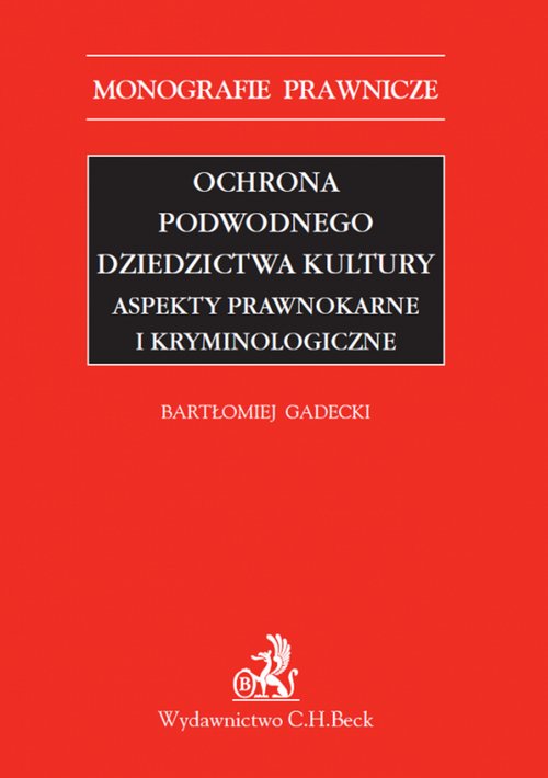 Ochrona podwodnego dziedzictwa kultury. Aspekty prawnokarne i kryminologiczne