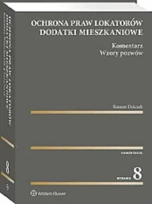 Ochrona praw lokatorów. Dodatki mieszkaniowe. Komentarz. Wzory pozwów