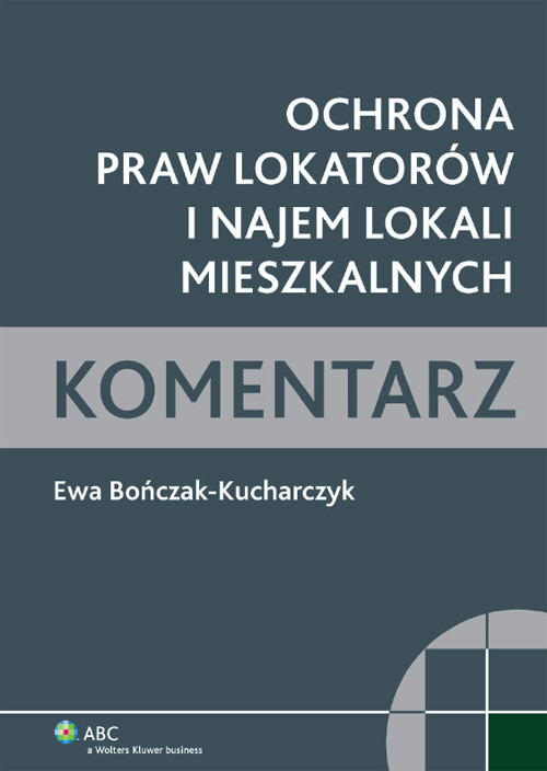 Ochrona praw lokatorów i najem lokali mieszkalnych Komentarz