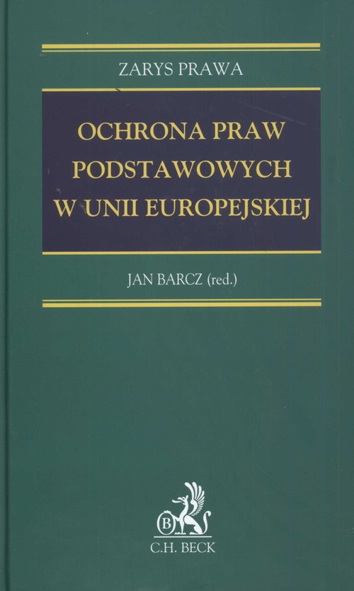 Ochrona praw podstawowych w Unii Europejskiej Zarys prawa