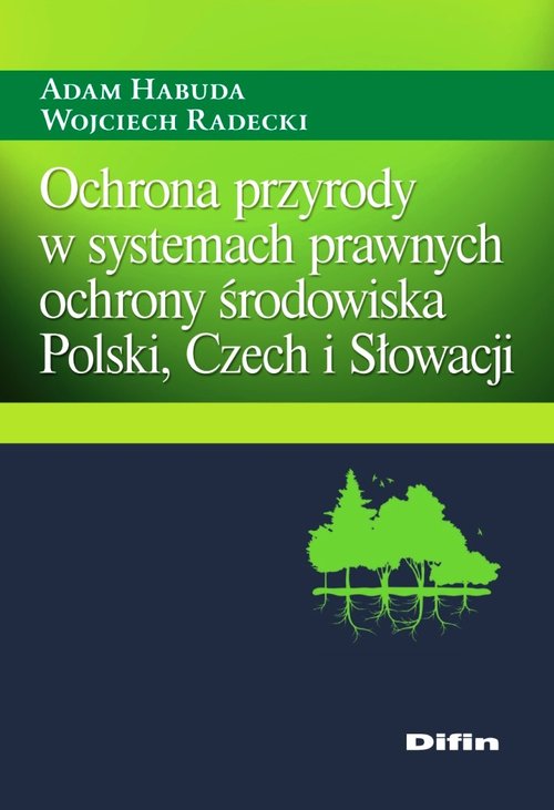 Ochrona przyrody w systemach prawnych ochrony środowiska Polski, Czech i Słowacji