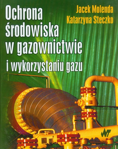Ochrona środowiska w gazownictwie i wykorzystaniu gazu