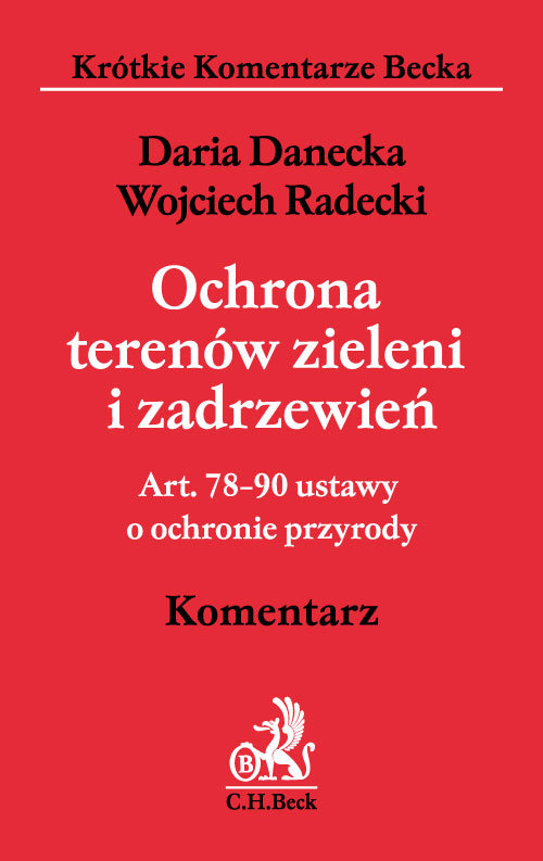 Ochrona terenów zieleni i zadrzewień Art. 78-90 ustawy o ochronie przyrody. Komentarz