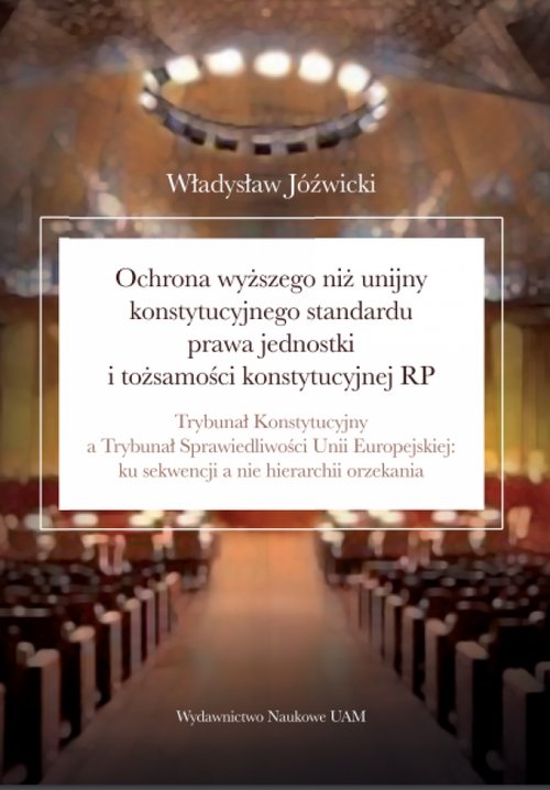 Ochrona wyższego niż unijny konstytucyjnego standardu prawa jednostki i tożsamości konstytucyjnej RP