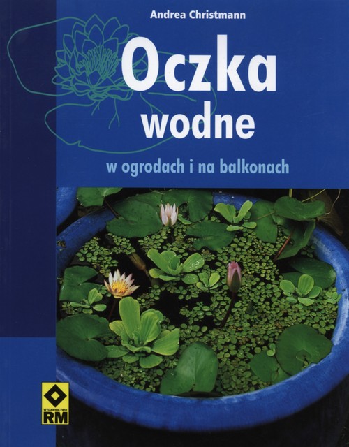 Oczka wodne w ogrodach i na balkonach