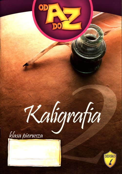 Od A do Z Zeszyt do kaligrafii Klasa 1 Część 2