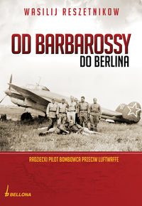 Od Barbarossy do Berlina. Radziecki pilot bombowca przeciw Luftwaffe