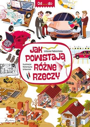 Od...do. Jak powstają różne rzeczy