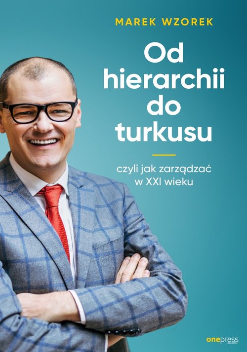 Od hierarchii do turkusu