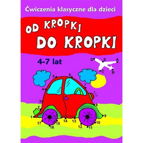 Od kropki do kropki Ćwiczenia klasyczne dla dzieci