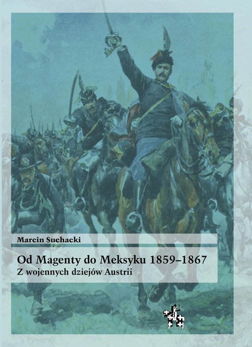 Od Magenty do Meksyku 1859-1867