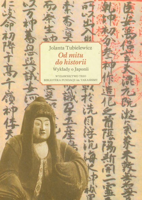 Od mitu do historii Wykłady o Japonii
