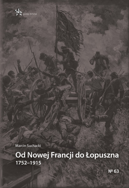 Od Nowej Francji do Łopuszna 1752-1915