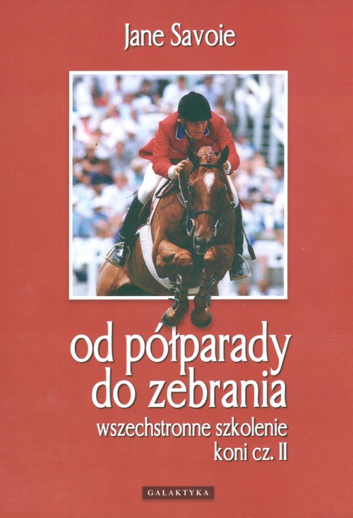 Od półparady do zebrania. Wszechstronne szkolenie koni - część 2