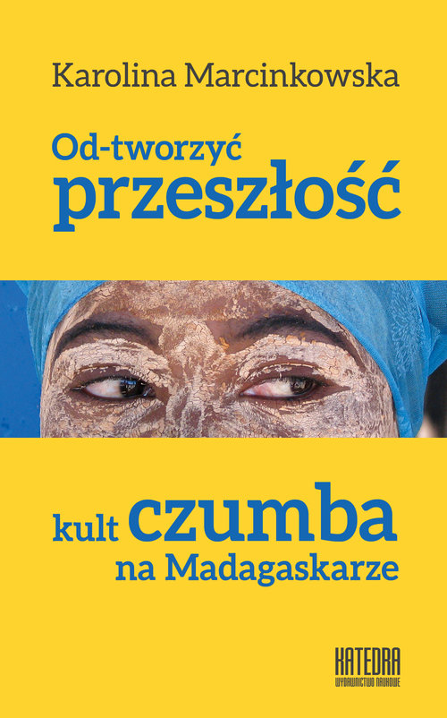 Od-tworzyć przeszłość