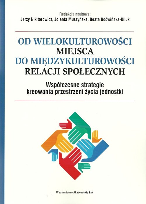 Od wielokulturowości miejsca do międzykulturowości relacji społecznych