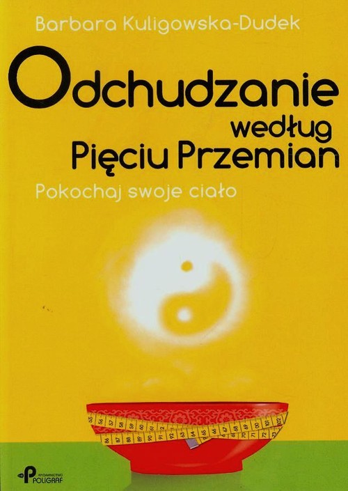 Odchudzanie według Pięciu Przemian. Pokochaj swoje ciało