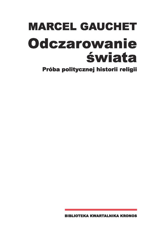 Odczarowanie świata Próba politycznej historii religii