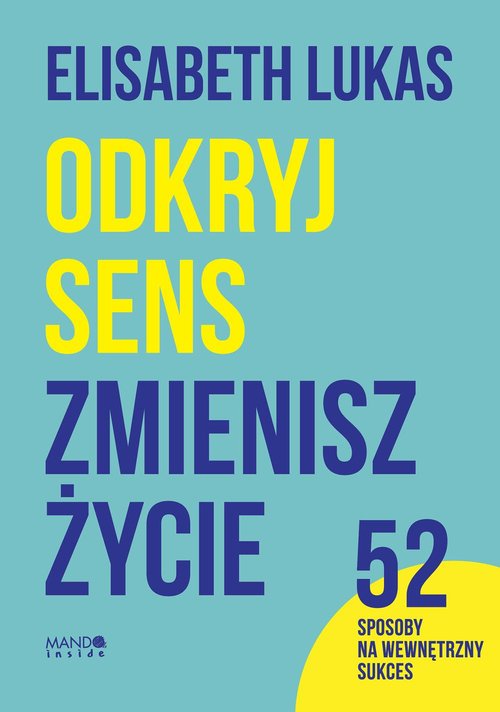 Odkryj sens zmienisz życie