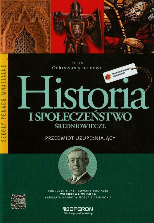 Odkrywamy na nowo. Historia i społeczeństwo. Przedmiot uzupełniający. Średniowiecze. Klasa 1-3. Podręcznik - szkoła ponadgimnazjalna