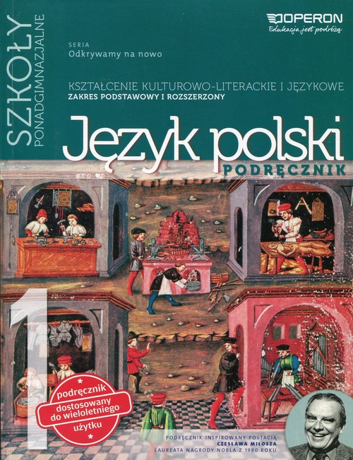 Język polski. Odkrywamy na nowo. Zakres podstawowy i rozszerzony. Klasa 1-3. Podręcznik. Część 1 - szkoła ponadgimnazjalna