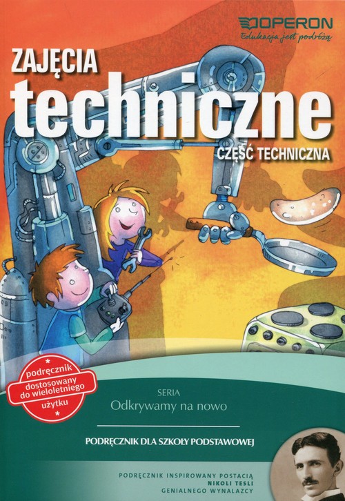 Odkrywamy na nowo Zajęcia techniczne Podręcznik Część techniczna