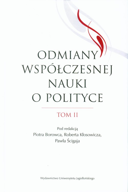 Odmiany współczesnej nauki o polityce. Tom 2