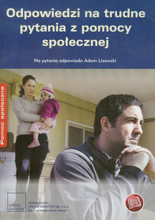 Odpowiedzi na trudne pytania z pomocy społecznej