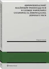 Odpowiedzialność małżonków pozostających w ustroju wspólności ustawowej za zobowiązania jednego z ni