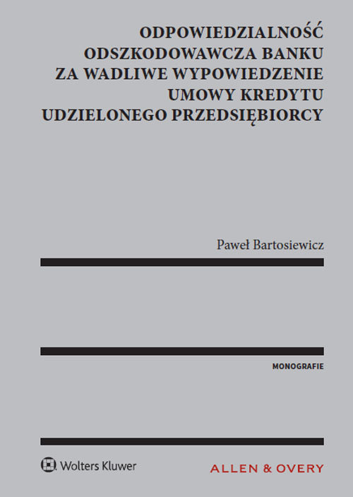 Odpowiedzialność odszkodowawcza banku za wadliwe wypowiedzenie umowy kredytu udzielonego przedsiębio