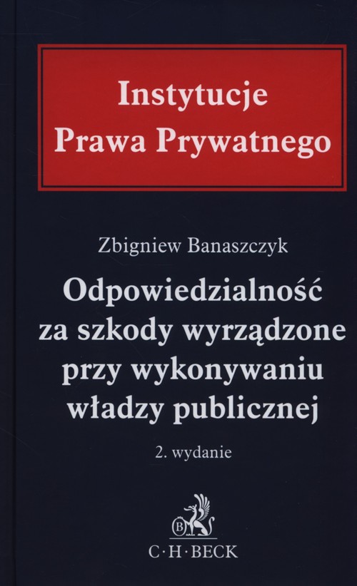 Instytucje Prawa Prywatnego. Odpowiedzialność za szkody wyrządzone przy wykonywaniu władzy publicznej