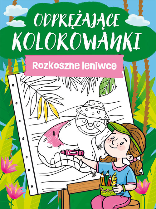 Odprężające kolorowanki Rozkoszne leniwce